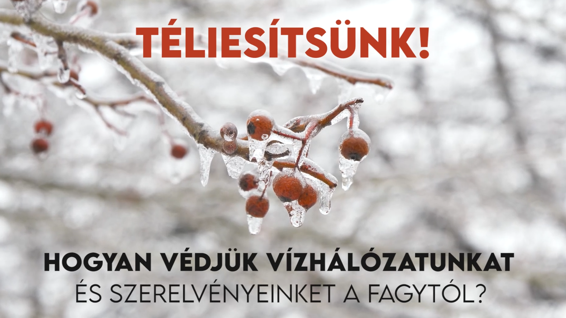 Téliesítsük vízhálózatunkat és szerelvényeinket